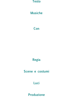 Testo
tratto da Eschilo e Pasolini

Musiche
originali suonate dal vivo dai Wetonton Didjeridoo

Con
Christian Burruano, Federica Valenti,  Raimondo Livolsi, Mattia Tedone, Rossana Peraccio, Alessandra Pittaro, Giulia Rigobello, Arianna Lodato, 
Elisa Caponi, Monica Fornero, Rebecca Costantino  e gli allievi  dell’Accademia del Piccolo Teatro d’Arte

Regia
Claudio Ottavi Fabbrianesi 

Scene e costumi
Agostino Porchietto

Luci
Stefano Turino

Produzione
il Piccolo Teatro d'Arte
