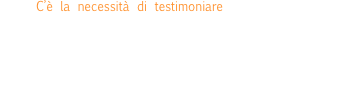 C’è la necessità di testimoniare che è divertente e possibile – anche in Italia e non solo all’estero - fare del teatro con ragazzi tecnicamente ben preparati, in grado di accattivarsi per più di un’ora - senza intercessioni d’amicizia o di parentela – il pubblico più esigente delle grandi sale e quello meno preparato delle repliche scolastiche.