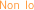 Non Io