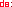da: